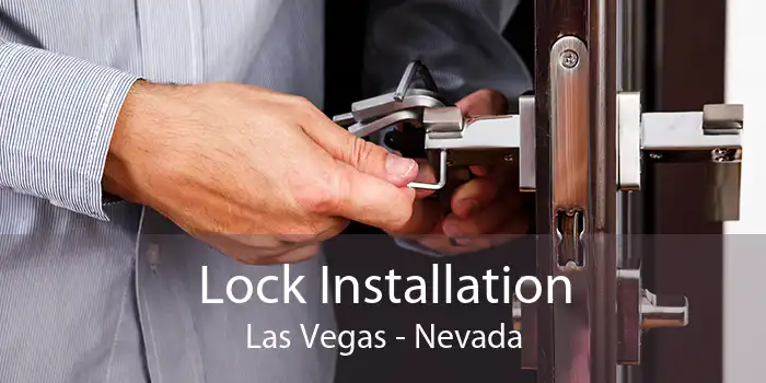 Lock Installation Las Vegas - Nevada