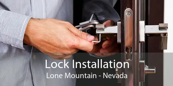 Lock Installation Lone Mountain - Nevada