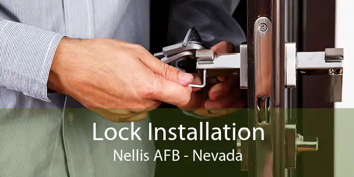 Lock Installation Nellis AFB - Nevada
