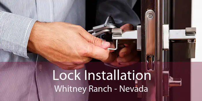 Lock Installation Whitney Ranch - Nevada