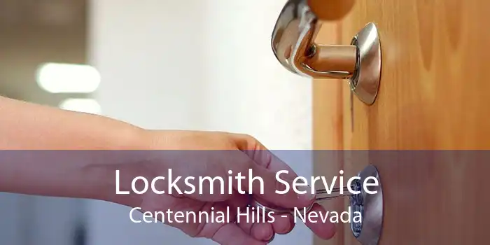 Locksmith Service Centennial Hills - Nevada