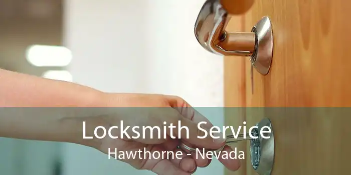 Locksmith Service Hawthorne - Nevada