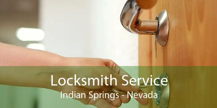 Locksmith Service Indian Springs - Nevada