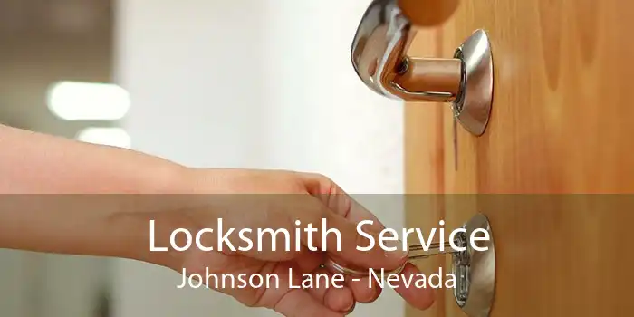 Locksmith Service Johnson Lane - Nevada