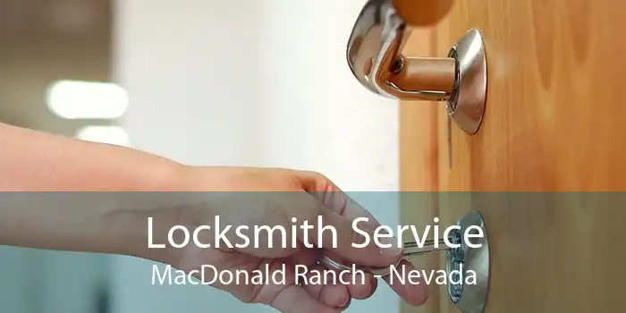 Locksmith Service MacDonald Ranch - Nevada