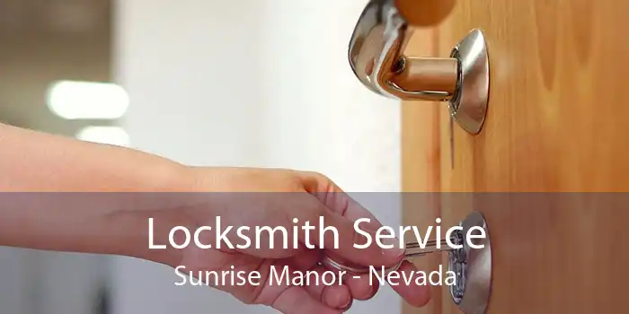 Locksmith Service Sunrise Manor - Nevada