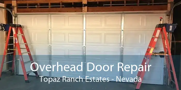 Overhead Door Repair Topaz Ranch Estates - Nevada