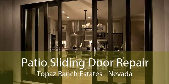 Patio Sliding Door Repair Topaz Ranch Estates - Nevada