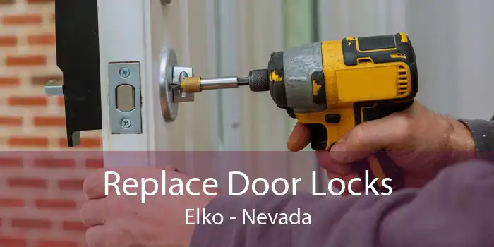 Replace Door Locks Elko - Nevada