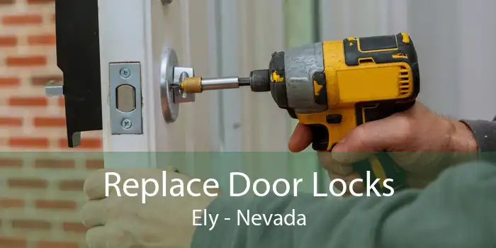 Replace Door Locks Ely - Nevada