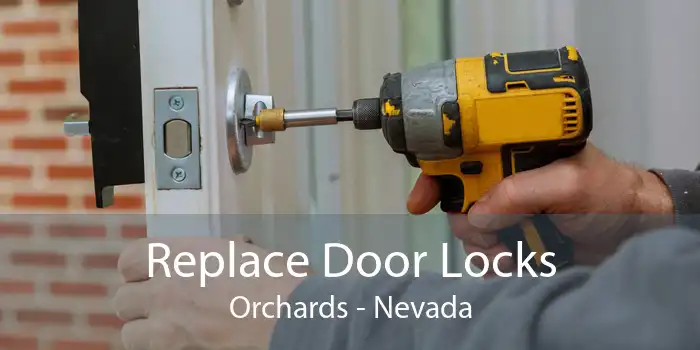 Replace Door Locks Orchards - Nevada