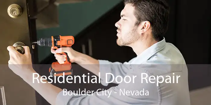 Residential Door Repair Boulder City - Nevada