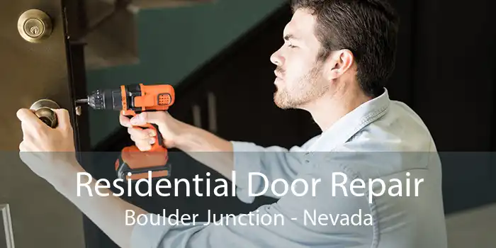 Residential Door Repair Boulder Junction - Nevada