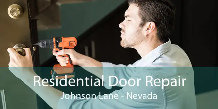 Residential Door Repair Johnson Lane - Nevada