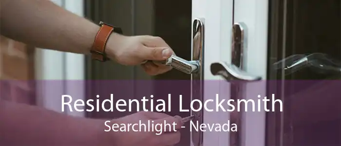 Residential Locksmith Searchlight - Nevada