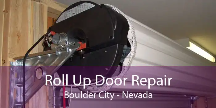Roll Up Door Repair Boulder City - Nevada