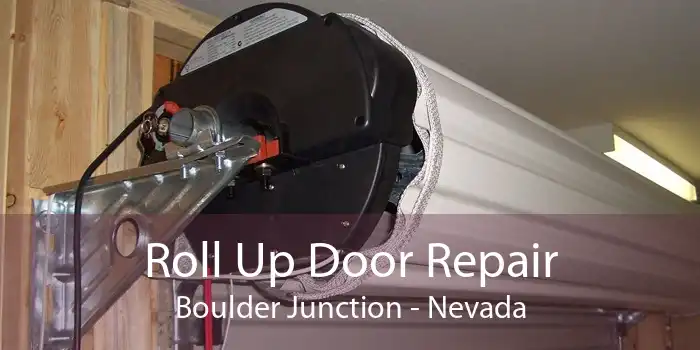 Roll Up Door Repair Boulder Junction - Nevada