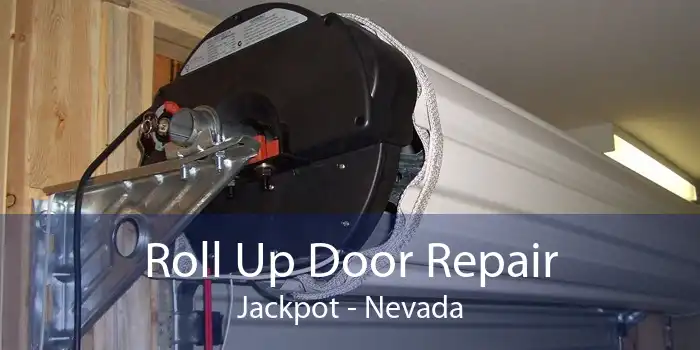 Roll Up Door Repair Jackpot - Nevada