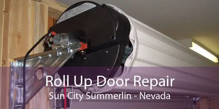 Roll Up Door Repair Sun City Summerlin - Nevada