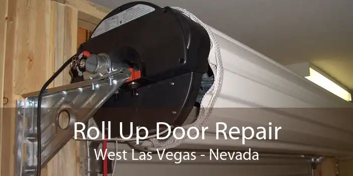 Roll Up Door Repair West Las Vegas - Nevada