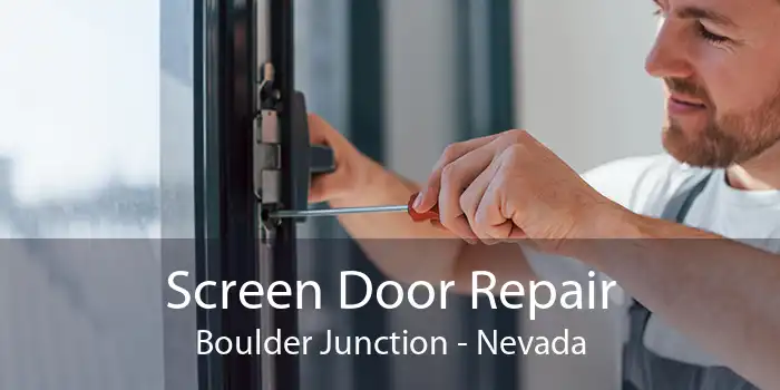 Screen Door Repair Boulder Junction - Nevada