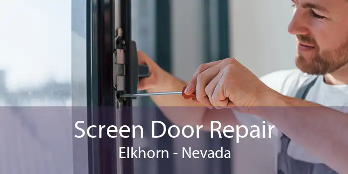 Screen Door Repair Elkhorn - Nevada