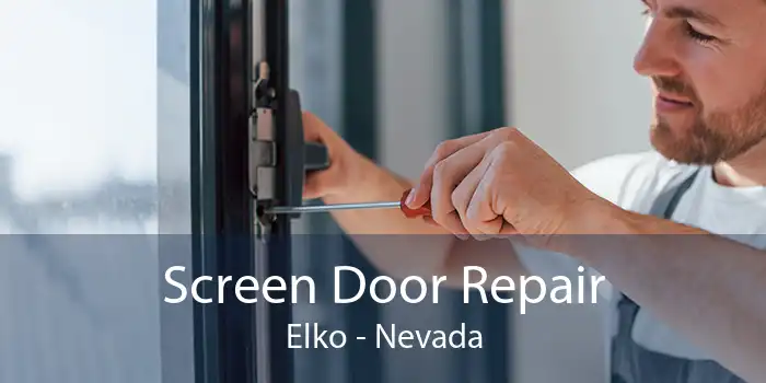 Screen Door Repair Elko - Nevada