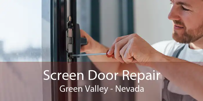 Screen Door Repair Green Valley - Nevada