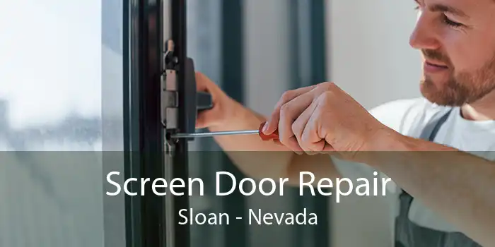 Screen Door Repair Sloan - Nevada