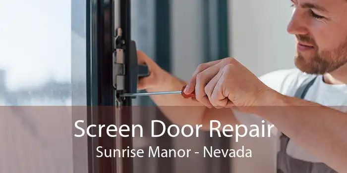 Screen Door Repair Sunrise Manor - Nevada