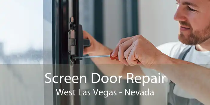 Screen Door Repair West Las Vegas - Nevada