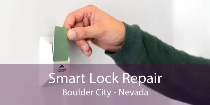 Smart Lock Repair Boulder City - Nevada