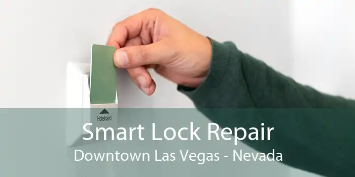 Smart Lock Repair Downtown Las Vegas - Nevada