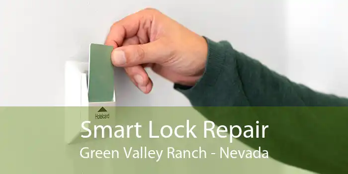 Smart Lock Repair Green Valley Ranch - Nevada