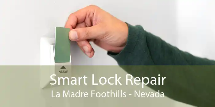 Smart Lock Repair La Madre Foothills - Nevada