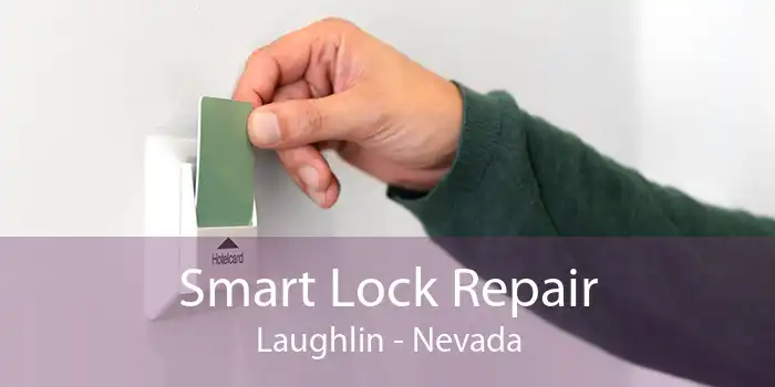 Smart Lock Repair Laughlin - Nevada