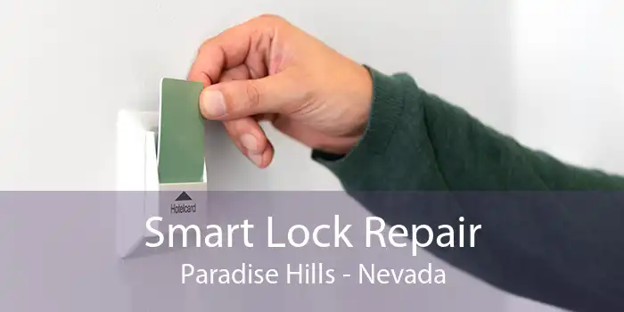 Smart Lock Repair Paradise Hills - Nevada