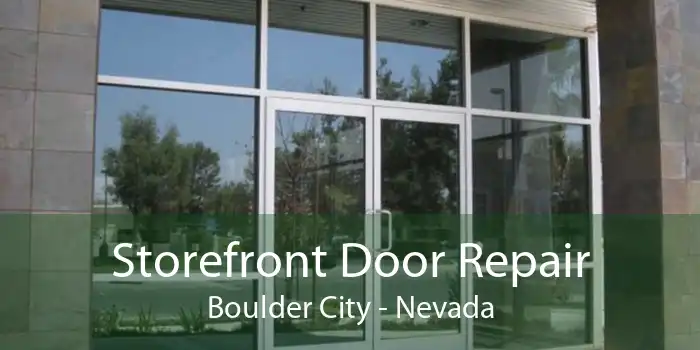 Storefront Door Repair Boulder City - Nevada