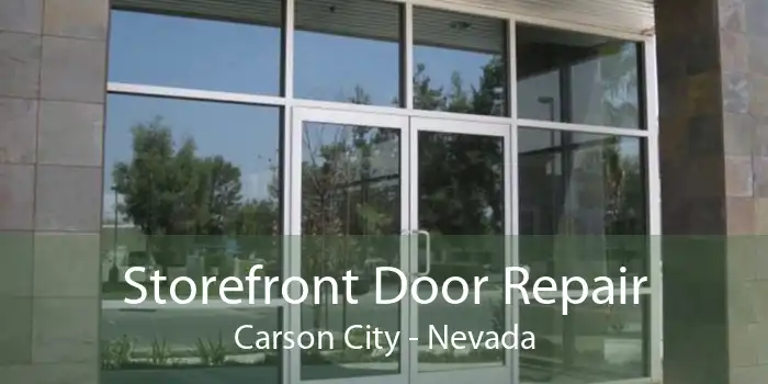 Storefront Door Repair Carson City - Nevada