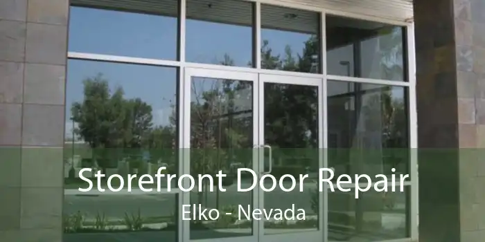 Storefront Door Repair Elko - Nevada