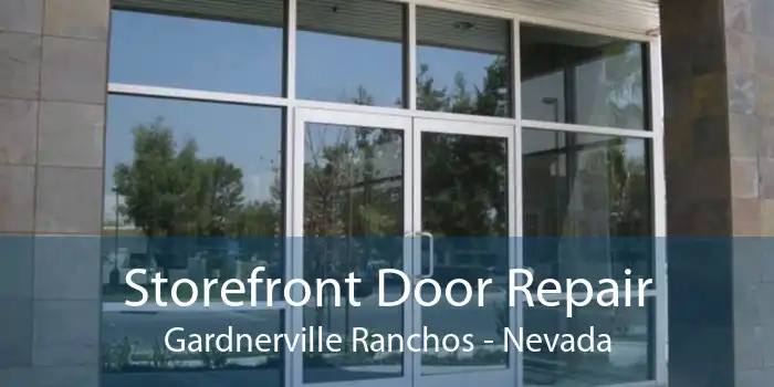 Storefront Door Repair Gardnerville Ranchos - Nevada