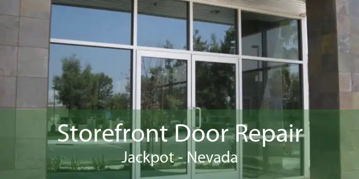 Storefront Door Repair Jackpot - Nevada
