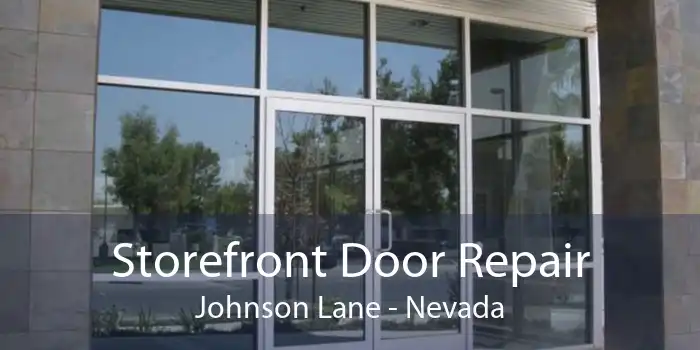 Storefront Door Repair Johnson Lane - Nevada