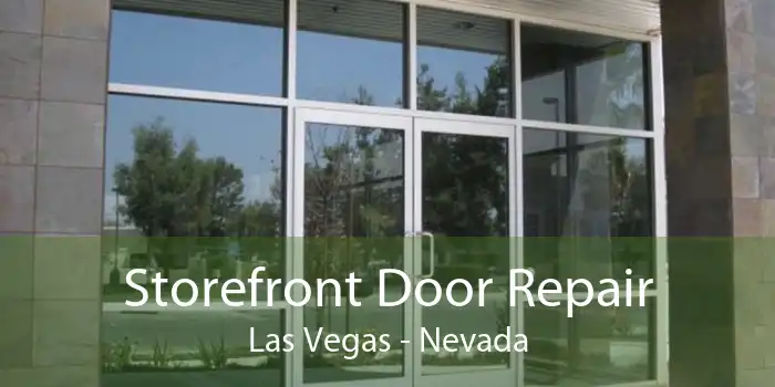 Storefront Door Repair Las Vegas - Nevada