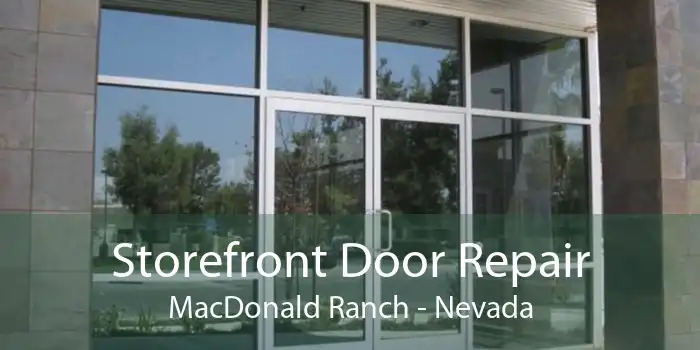 Storefront Door Repair MacDonald Ranch - Nevada