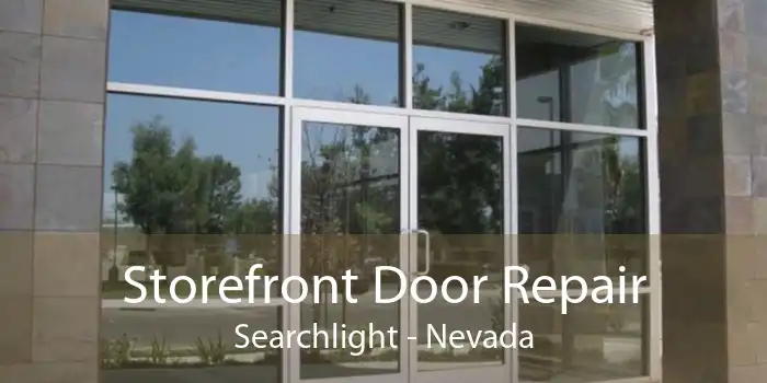 Storefront Door Repair Searchlight - Nevada