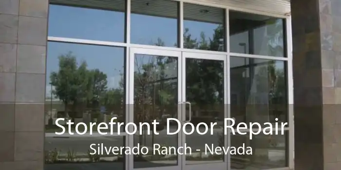 Storefront Door Repair Silverado Ranch - Nevada