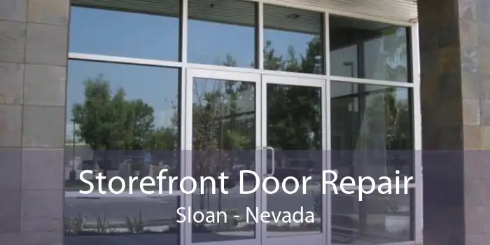 Storefront Door Repair Sloan - Nevada