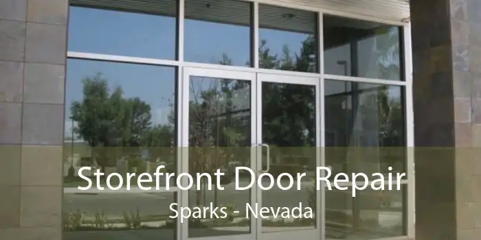 Storefront Door Repair Sparks - Nevada