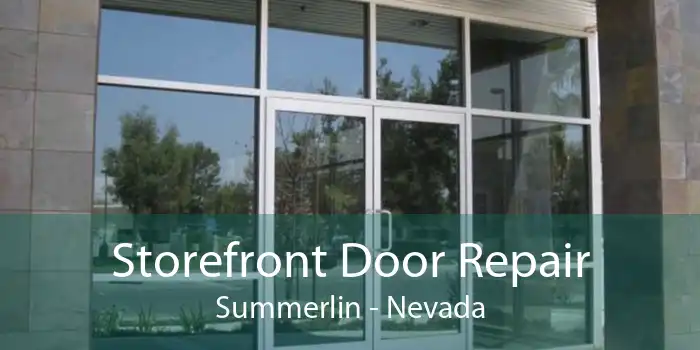 Storefront Door Repair Summerlin - Nevada